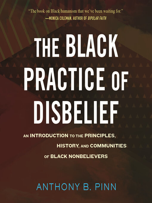 Title details for The Black Practice of Disbelief by Anthony Pinn - Available